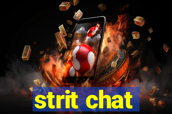 strit chat